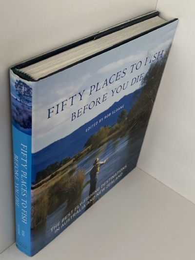 FIFTY PLACES TO FISH BEFORE YOU DIE: The best Fly-fishing Destinations