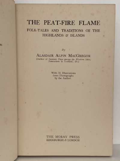 THE PEAT-FIRE FLAME: Folk-Tales and Traditions of the Highlands and Islands