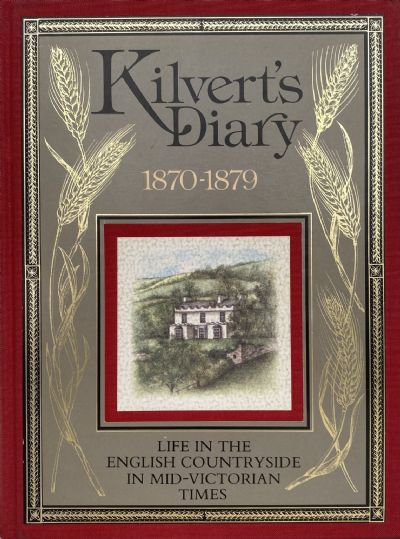 KILVERT'S DIARY 1870-1879: Life in English Countryside in Mid-Victorian Times 