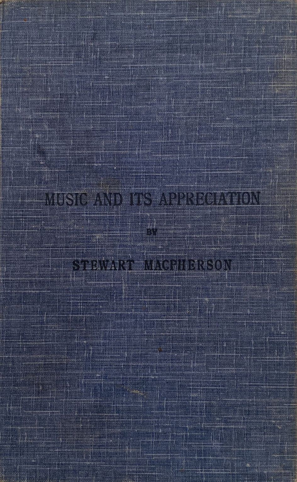 MUSIC AND ITS APPRECIATION
