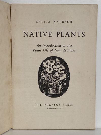 NATIVE PLANTS: An Introduction to the Plant Life of New Zealand