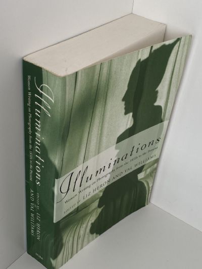 ILLUMINATIONS: Women Writing on Photography from the 1850's to the Present
