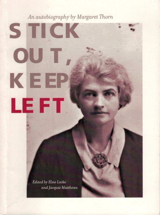 STICK OUT KEEP LEFT: An Autobiography of Margaret Thorn