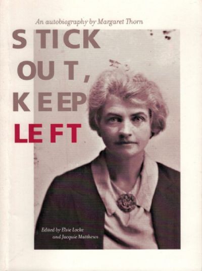 STICK OUT KEEP LEFT: An Autobiography of Margaret Thorn 