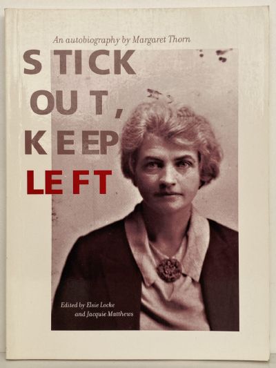 STICK OUT KEEP LEFT: An Autobiography of Margaret Thorn