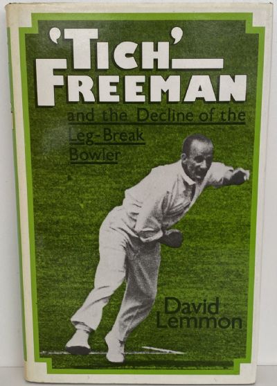 TICH FREEMAN: and the Decline of the Leg-Break Bowler