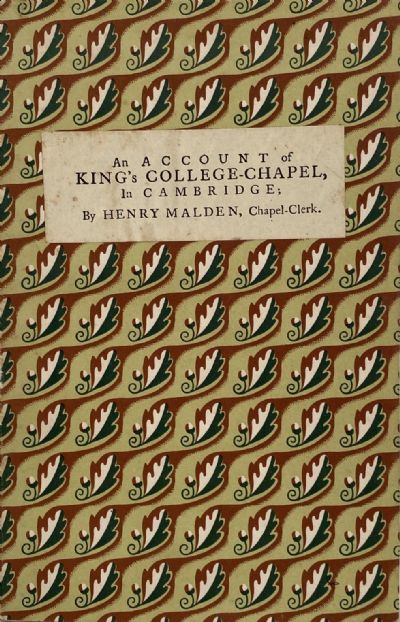 KING'S COLLEGE CHAPLE IN CAMBRIDGE: An Account of 