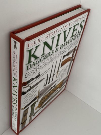KNIVES, DAGGERS & BAYONETS: The Illustrated Encyclopedia of