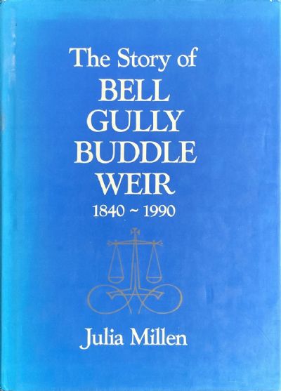 The Story of BELL GULLY BUDDLE WEIR 1840 - 1990