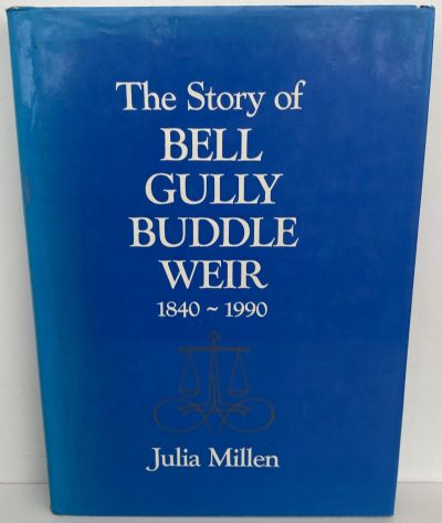 The Story of BELL GULLY BUDDLE WEIR 1840 - 1990