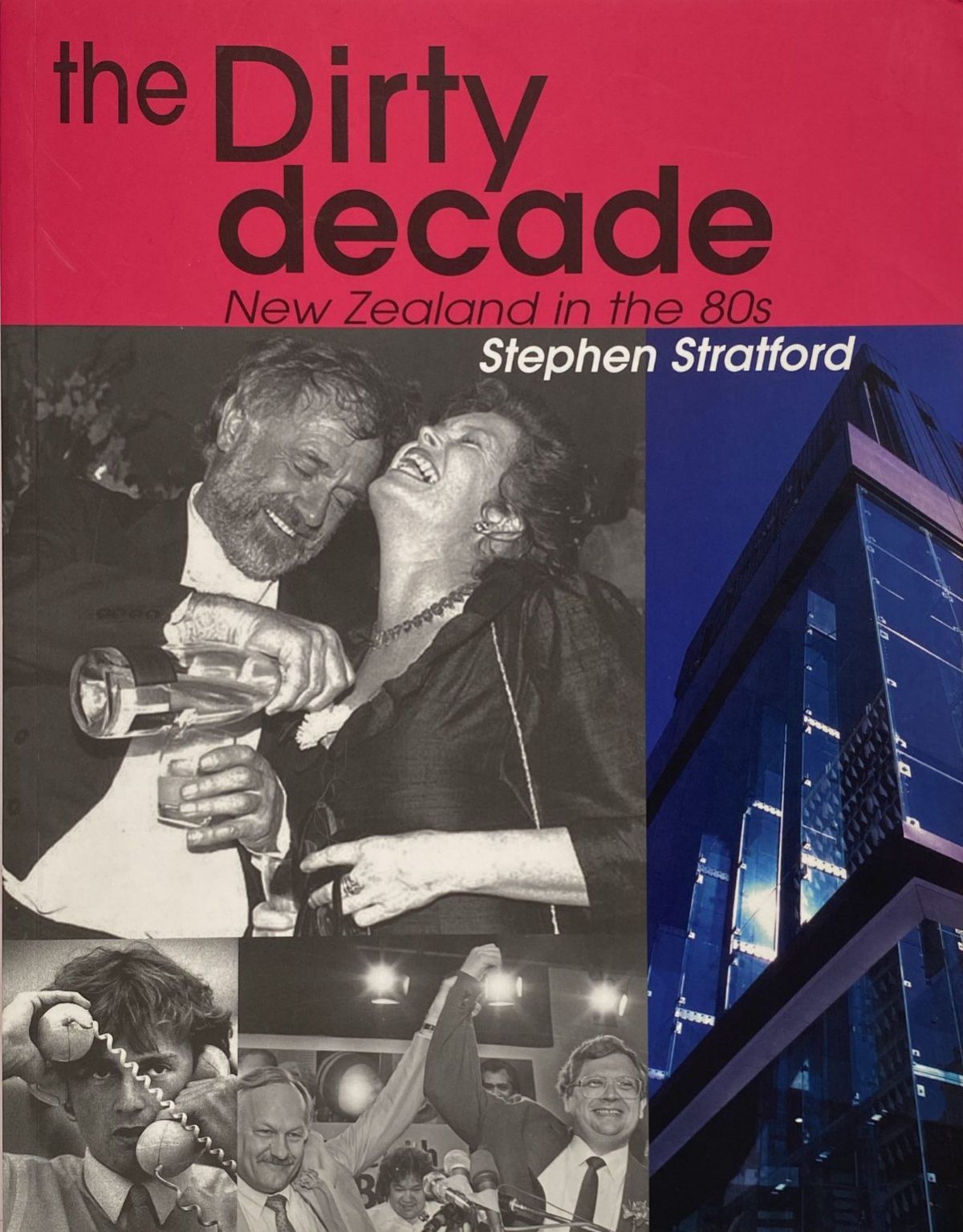 THE DIRTY DECADE: New Zealand in the 80's