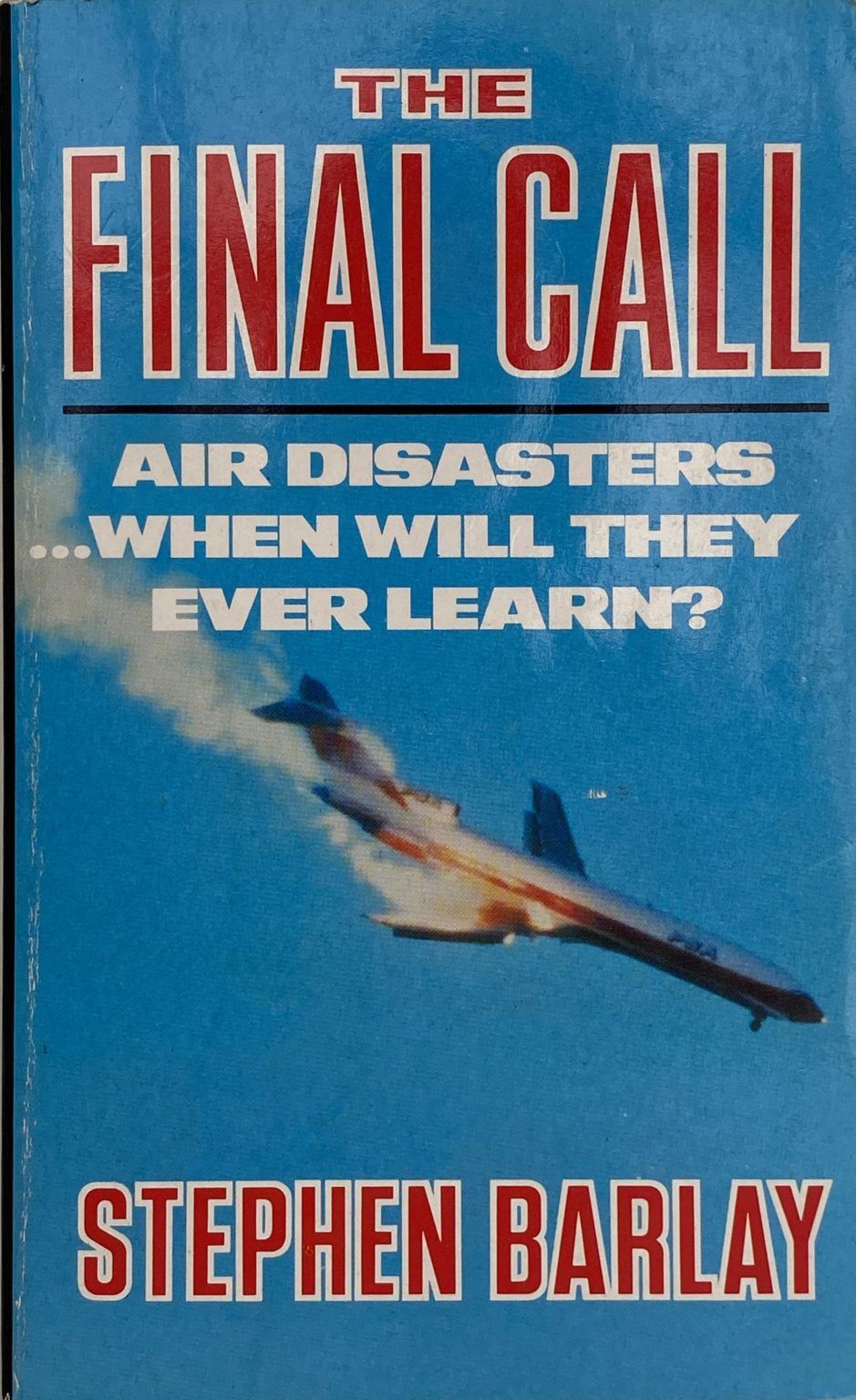 THE FINAL CALL: Air Disasters...when will they ever learn