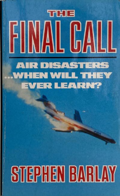 THE FINAL CALL: Air Disasters...when will they ever learn 