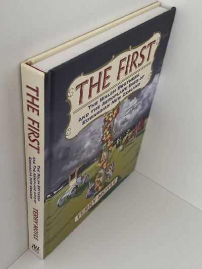 THE FIRST: The Walsh Brothers and the Aeroplane days of Edwardian New Zealand