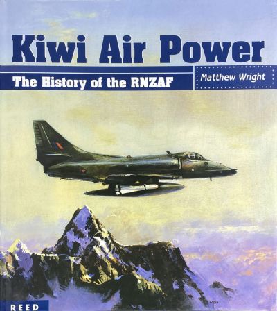 KIWI AIR POWER: The History of the RNZAF 