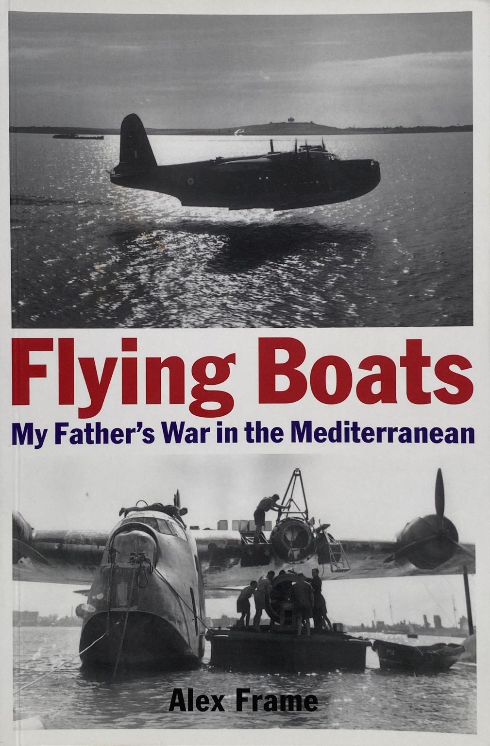 FLYING BOATS: My Father's War in the Mediterranean