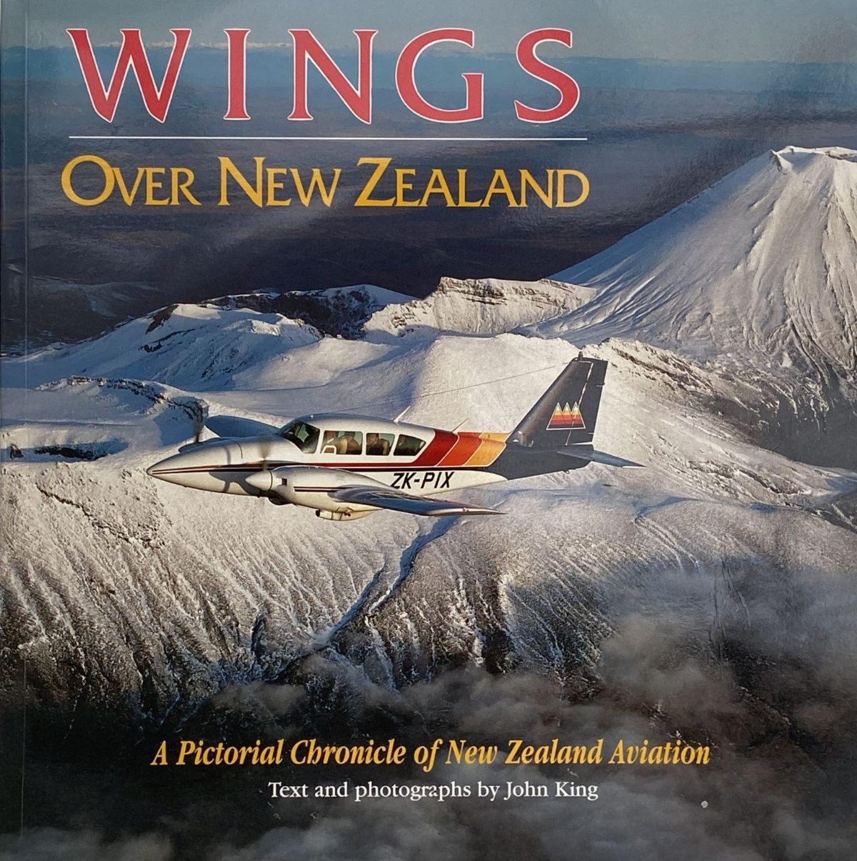 WINGS OVER NEW ZEALAND: A Pictorial Chronicle of New Zealand Aviation