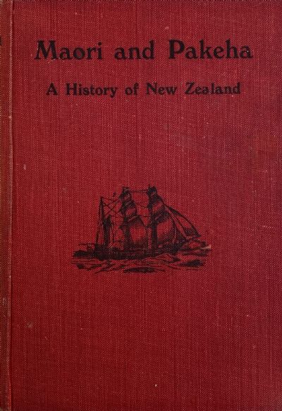 MAORI AND PAKEHA: A History of New Zealand