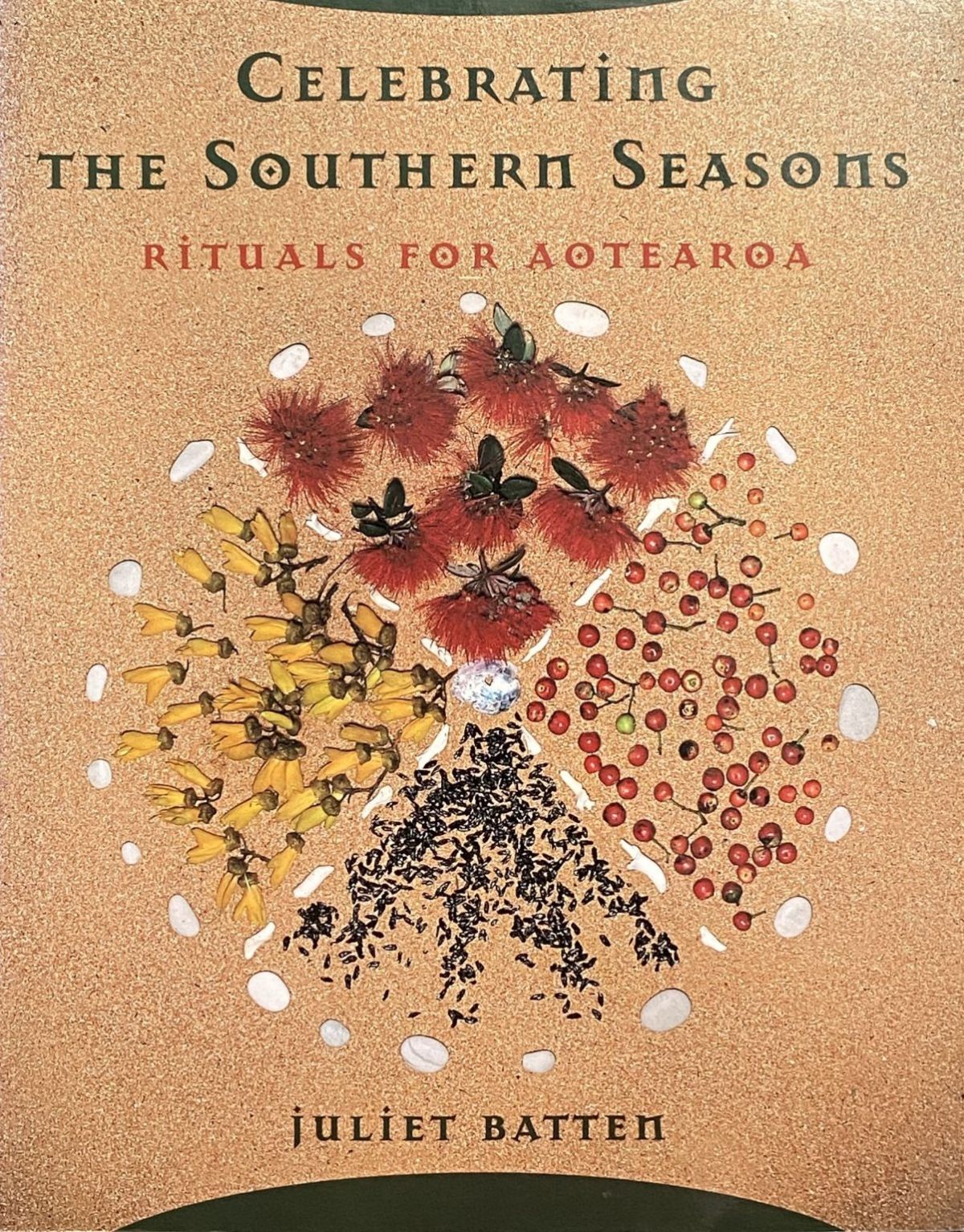 CELEBRATING THE SOUTHERN SEASONS: Rituals for Aotearoa