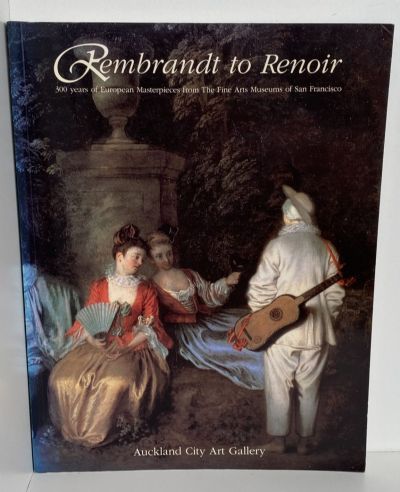 REMBRANDT TO RENOIR: 300 Years of European Masterpieces
