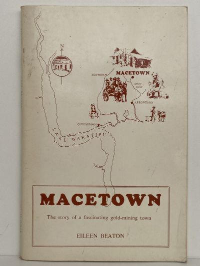 MACETOWN: The Story of a Fascinating Gold-Mining Town