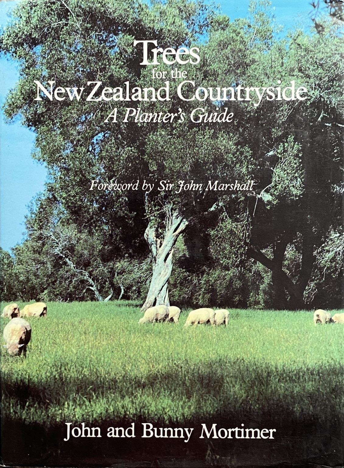 TREES FOR THE NEW ZEALAND COUNTRYSIDE: A Planters Guide