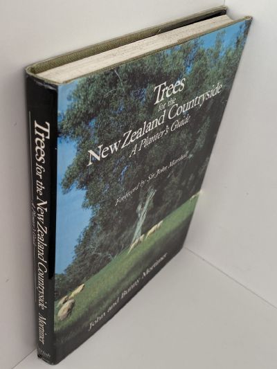 TREES FOR THE NEW ZEALAND COUNTRYSIDE: A Planters Guide