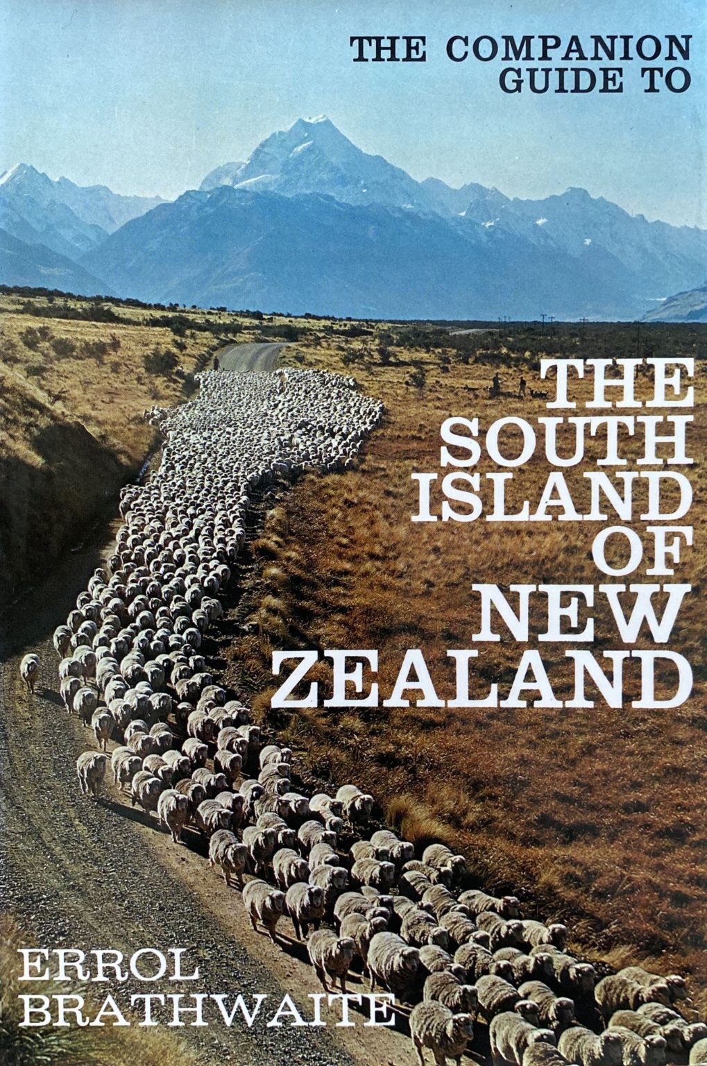 THE SOUTH ISLAND OF NEW ZEALAND: The Companion Guide to