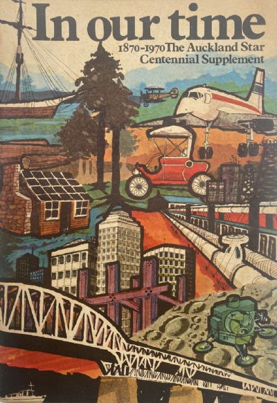 OLD NEWSPAPER: In Our Time, Auckland Star - Centennial Supplement 1870-1970