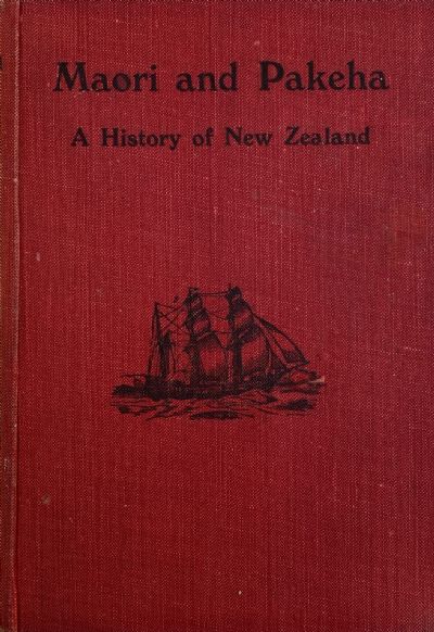 MAORI AND PAKEHA: A History of New Zealand