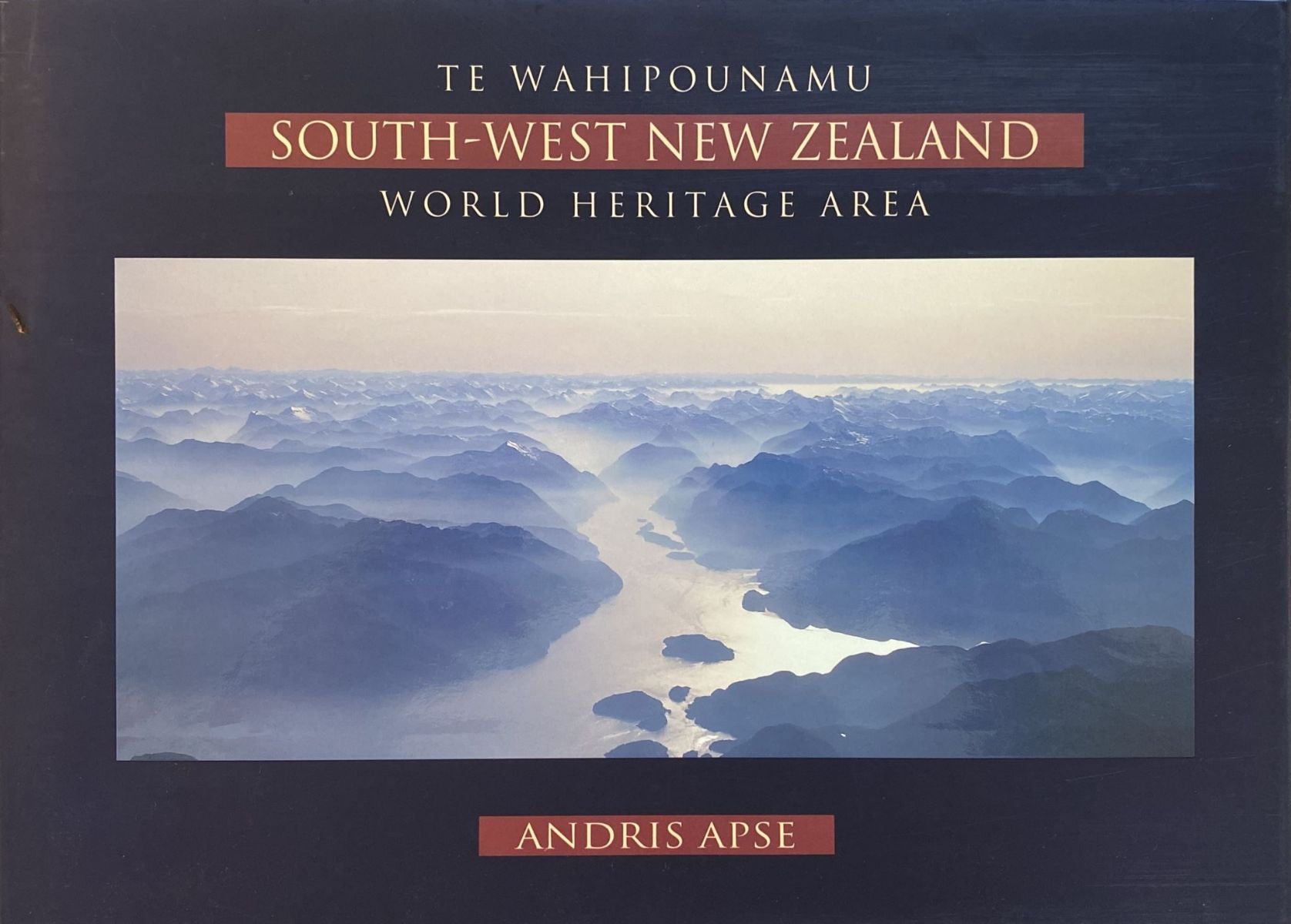 SOUTH-WEST NEW ZEALAND World Heritage Area - Te Wahipounamu