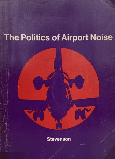 THE POLITICS OF AIRPORT NOISE 