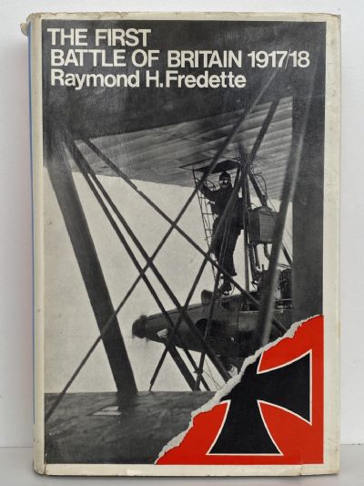 THE FIRST BATTLE OF BRITAIN 1917 - 1918 and the Birth of the Royal Air Force