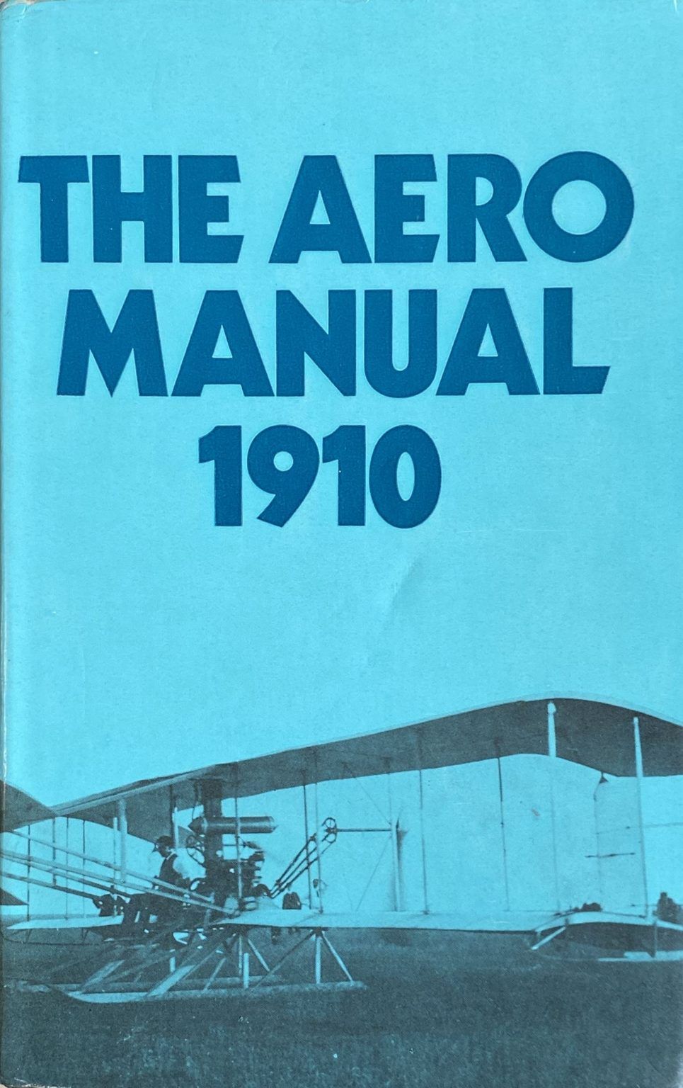 THE AERO MANUAL 1910: All About Mechanical Flight