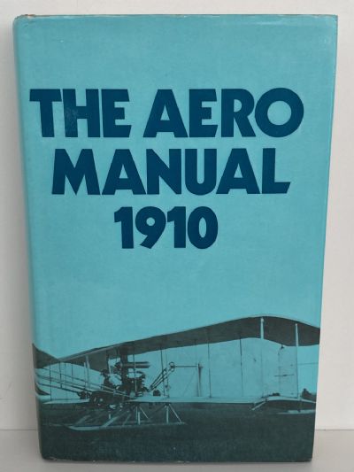 THE AERO MANUAL 1910: All About Mechanical Flight