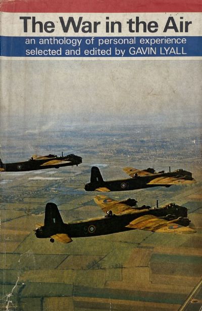 THE WAR IN THE AIR: An Anthology of Personal Experience 