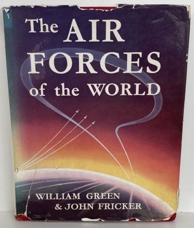 THE AIR FORCES OF THE WORLD: Their History, Development and Present Strength