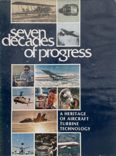 SEVEN DECADES OF PROGRESS: A Heritage of Aircraft Turbine Technology 