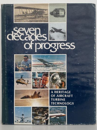 SEVEN DECADES OF PROGRESS: A Heritage of Aircraft Turbine Technology