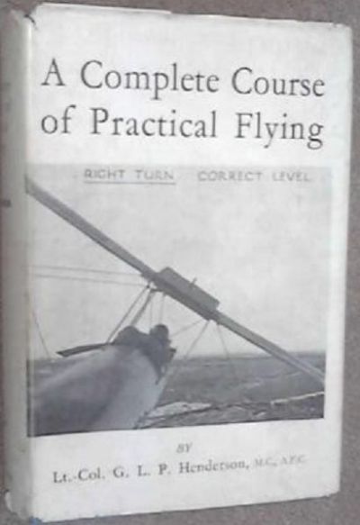 A COMPLETE COURSE OF PRACTICAL FLYING: Learning To Fly 