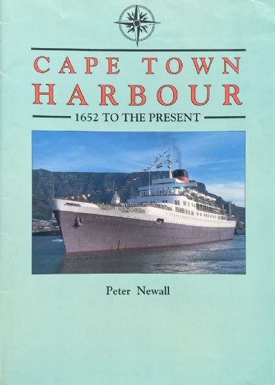 CAPE TOWN HARBOUR: 1652 To The Present 
