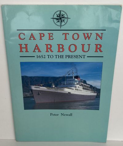 CAPE TOWN HARBOUR: 1652 To The Present
