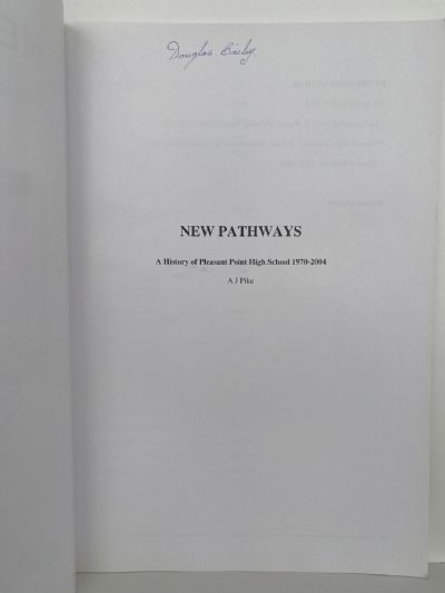 NEW PATHWAYS: A History of Pleasant Point High School 1970 - 2004
