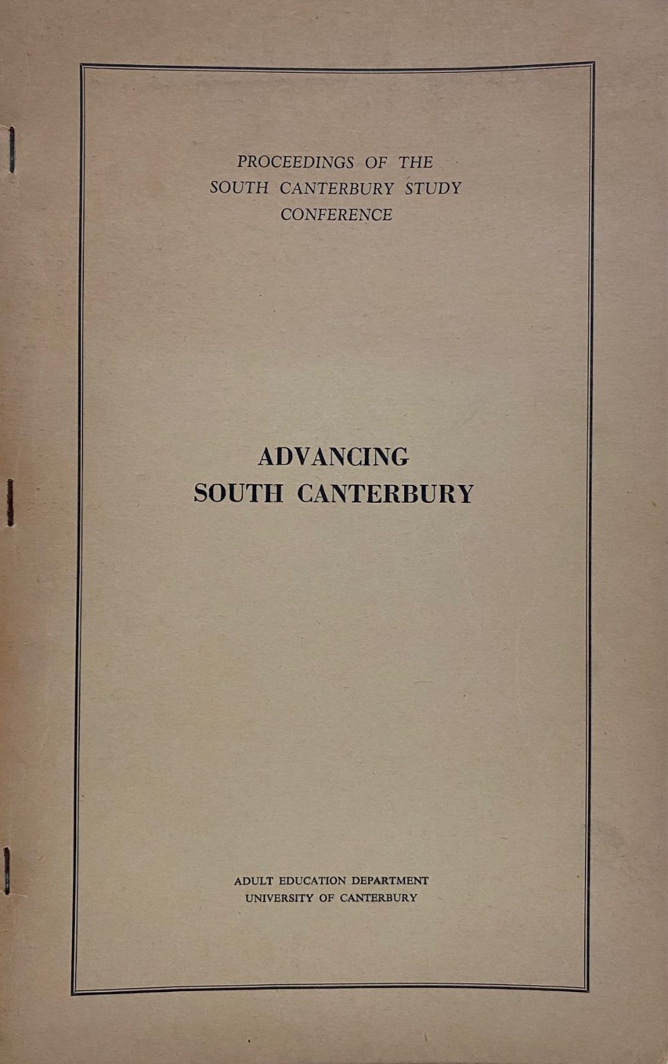 ADVANCING SOUTH CANTERBURY: Proceedings Of The South Canterbury Study Conference