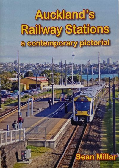 AUCKLAND'S RAILWAY STATIONS: A Contemporary Pictorial