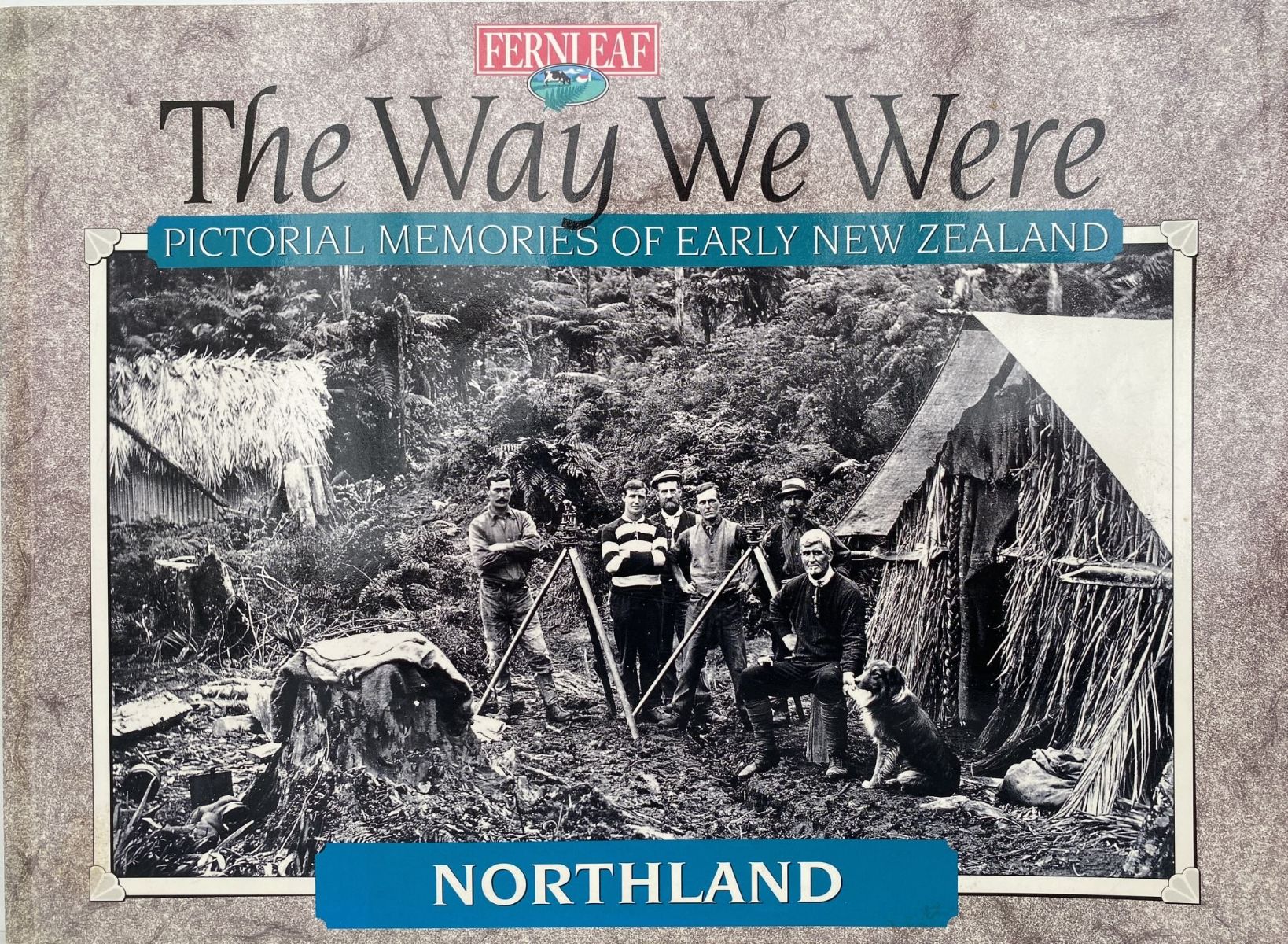 THE WAY WE WERE: Pictorial Memories of New Zealand - Northland