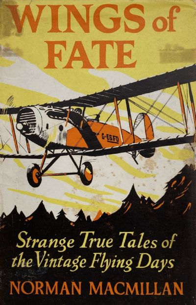 WINGS OF FATE: Strange True Tales of The Vintage Flying Days 