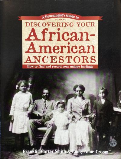 DISCOVERING YOUR AFRICAN-AMERICAN ANCESTORS 