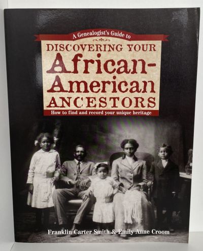 DISCOVERING YOUR AFRICAN-AMERICAN ANCESTORS