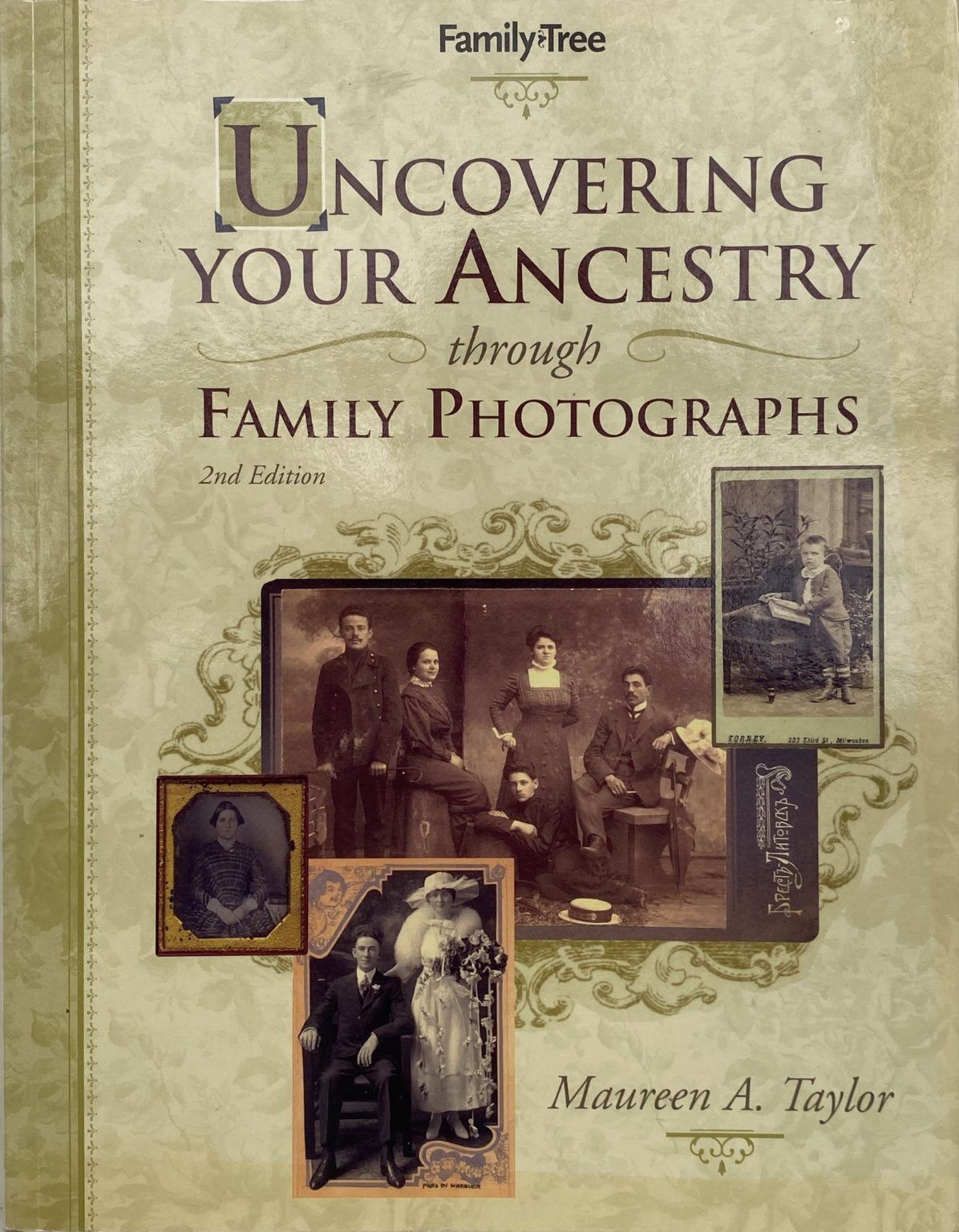 UNCOVERING YOUR ANCESTRY THROUGH FAMILY PHOTOGRAPHS: Second Edition